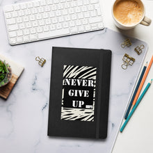 Load image into Gallery viewer, NEVER GIVE UP Hardcover bound notebook