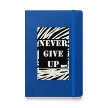 Load image into Gallery viewer, NEVER GIVE UP Hardcover bound notebook
