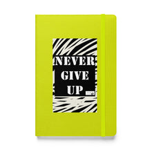 Load image into Gallery viewer, NEVER GIVE UP Hardcover bound notebook