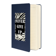 Load image into Gallery viewer, NEVER GIVE UP Hardcover bound notebook