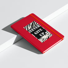 Load image into Gallery viewer, NEVER GIVE UP Hardcover bound notebook