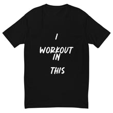 Load image into Gallery viewer, I WORKOUT IN THIS