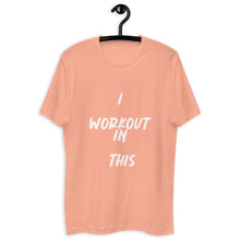 Load image into Gallery viewer, I WORKOUT IN THIS