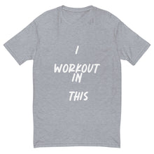 Load image into Gallery viewer, I WORKOUT IN THIS