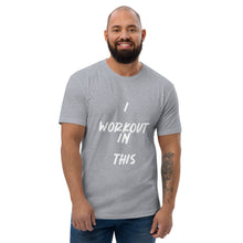 Load image into Gallery viewer, I WORKOUT IN THIS