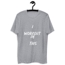 Load image into Gallery viewer, I WORKOUT IN THIS