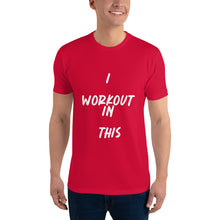 Load image into Gallery viewer, I WORKOUT IN THIS