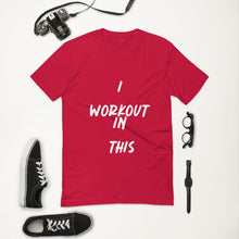Load image into Gallery viewer, I WORKOUT IN THIS