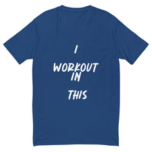 Load image into Gallery viewer, I WORKOUT IN THIS