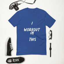 Load image into Gallery viewer, I WORKOUT IN THIS
