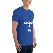 Load image into Gallery viewer, I WORKOUT IN THIS