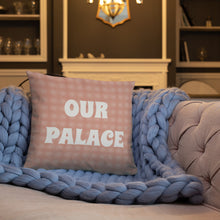 Load image into Gallery viewer, PASSION OUR PALACE Basic Pillow