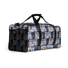 Load image into Gallery viewer, EVERYBODY TALKING Duffle bag