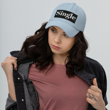 Load image into Gallery viewer, SINGLE Dad hat