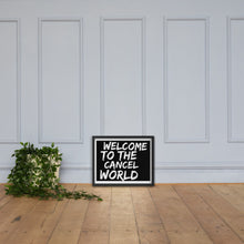 Load image into Gallery viewer, CANCEL WORLD Framed poster