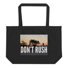 Load image into Gallery viewer, DON'T RUSH Large organic tote bag