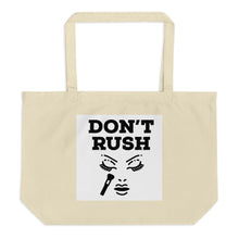 Load image into Gallery viewer, DON'T RUSH Large organic tote bag