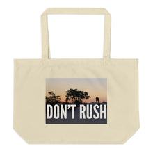 Load image into Gallery viewer, DON'T RUSH Large organic tote bag