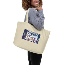 Load image into Gallery viewer, EVERYBODY TALKING Large organic tote bag