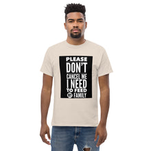 Load image into Gallery viewer, DON'T CANCEL ... FAMILY Men's heavyweight tee
