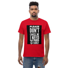 Load image into Gallery viewer, DON'T CANCEL ... FAMILY Men's heavyweight tee