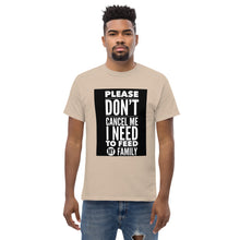 Load image into Gallery viewer, DON'T CANCEL ... FAMILY Men's heavyweight tee