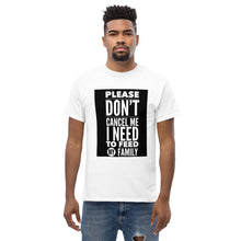 Load image into Gallery viewer, DON'T CANCEL ... FAMILY Men's heavyweight tee