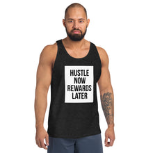 Load image into Gallery viewer, HUSTLE NOW REWARDS LATER Unisex Tank Top