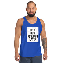 Load image into Gallery viewer, HUSTLE NOW REWARDS LATER Unisex Tank Top