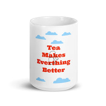 Load image into Gallery viewer, Tea Makes Everything Better MugMug
