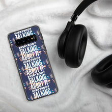 Load image into Gallery viewer, EVERYBODY TALKING Samsung Case