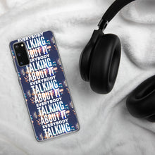 Load image into Gallery viewer, EVERYBODY TALKING Samsung Case