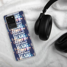 Load image into Gallery viewer, EVERYBODY TALKING Samsung Case
