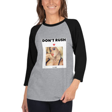 Load image into Gallery viewer, DON'T RUSH 3/4 sleeve raglan shirt