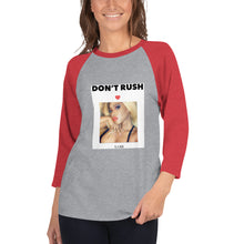 Load image into Gallery viewer, DON'T RUSH 3/4 sleeve raglan shirt