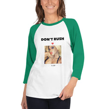 Load image into Gallery viewer, DON'T RUSH 3/4 sleeve raglan shirt