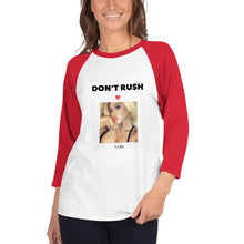 Load image into Gallery viewer, DON'T RUSH 3/4 sleeve raglan shirt