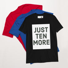Load image into Gallery viewer, JUST TEN MORE Short-Sleeve Unisex T-Shirt