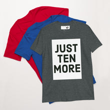 Load image into Gallery viewer, JUST TEN MORE Short-Sleeve Unisex T-Shirt