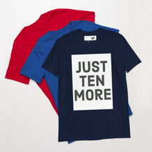 Load image into Gallery viewer, JUST TEN MORE Short-Sleeve Unisex T-Shirt