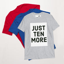 Load image into Gallery viewer, JUST TEN MORE Short-Sleeve Unisex T-Shirt