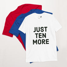Load image into Gallery viewer, JUST TEN MORE Short-Sleeve Unisex T-Shirt