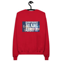 Load image into Gallery viewer, EVERYBODY TALKING Unisex fleece sweatshirt