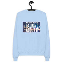 Load image into Gallery viewer, EVERYBODY TALKING Unisex fleece sweatshirt