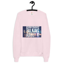 Load image into Gallery viewer, EVERYBODY TALKING Unisex fleece sweatshirt