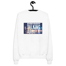 Load image into Gallery viewer, EVERYBODY TALKING Unisex fleece sweatshirt