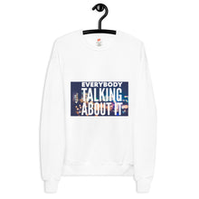 Load image into Gallery viewer, EVERYBODY TALKING Unisex fleece sweatshirt