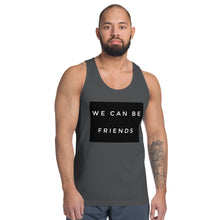 Load image into Gallery viewer, WE CAN BE FRIENDS Classic tank top (unisex)