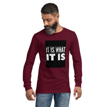 Load image into Gallery viewer, IT IS WHAT IT IS Unisex Long Sleeve Tee