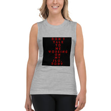 Load image into Gallery viewer, DONT TALK TO ME Muscle Shirt